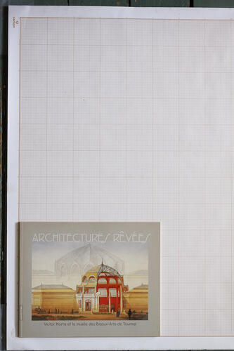 Architectures rêvées. Victor Horta et le Musée des Beaux-Arts de Tournai, Collectif - Casterman© Maison Autrique, 1996