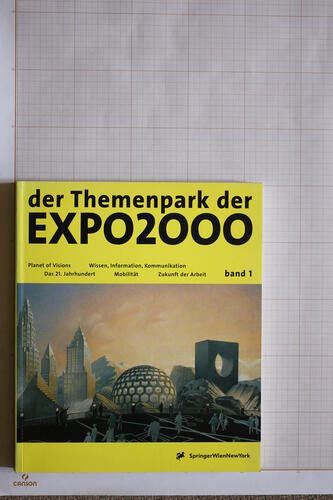 Der Themenpark der Expo 2000. Band 1, Collectif - Editions Springer Wien New York© Maison Autrique, 2000