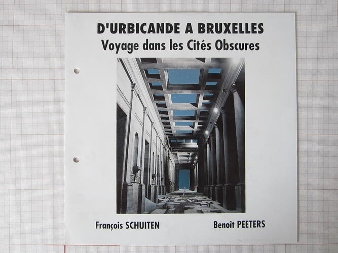 D’Urbicande à Bruxelles. Voyage dans les Cités obscures© François Schuiten / Benoît Peeters , 1994